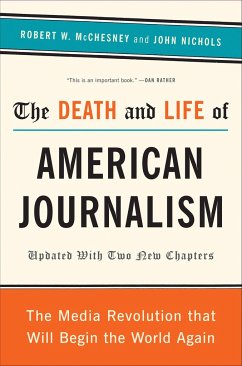 The Death and Life of American Journalism - McChesney, Robert W; Nichols, John