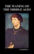 The Waning of the Middle Ages (Hardback) - Bild 1