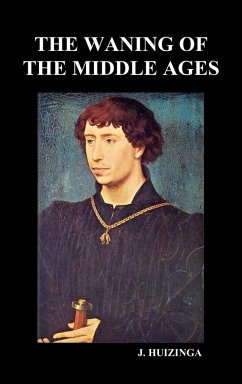 The Waning of the Middle Ages (Hardback) - Huizinga, Johan