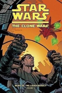 Clone Wars: Hero of the Confederacy Vol. 3: The Destiny of Heroes - Gilroy, Henry