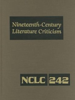 Nineteenth-Century Literature Criticism, Volume 242: Criticism of the Works of Novelists, Philosophers, and Other Creative Writers Who Died Between 18