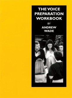 The Voice Preparation Workbook - Wade, Andrew