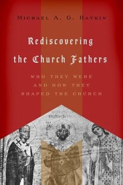 Rediscovering the Church Fathers - Haykin, Michael A G