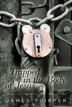 Trapped in the Body of Jesus - Thigpen, James