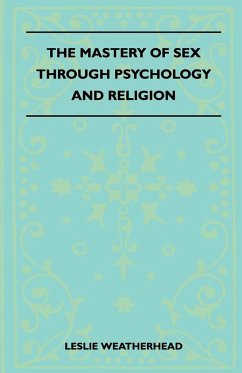 The Mastery Of Sex Through Psychology And Religion