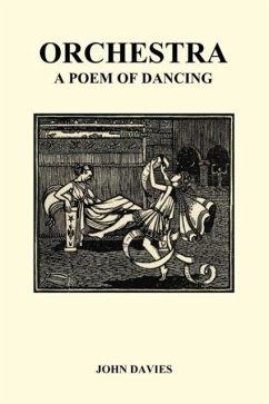 Orchestra Or, a Poem of Dancing - Davies, John