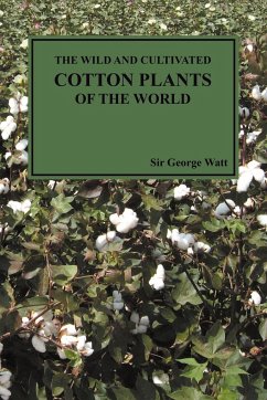 The Wild and Cultivated Cotton Plants of the World (Paperback)