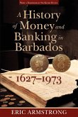 A History of Money and Banking in Barbados, 1627-1973