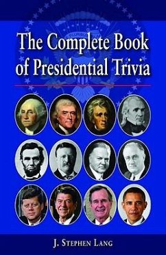 The Complete Book of Presidential Trivia - Lang, J. Stephen