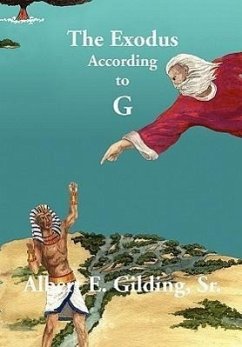 The Exodus According to G - Gilding, Albert E.