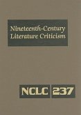Nineteenth-Century Literature Criticism: Criticism of the Works of Nineteenth-Century Novelists, Philosophers, and Other Creative Writers Who Died Bet