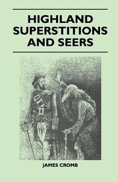 Highland Superstitions and Seers (Folklore History Series) - Cromb, James