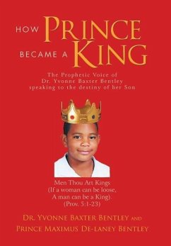 How Prince Became A King - Bentley, Yvonne Baxter; De-Laney Bentley, Prince Maximus