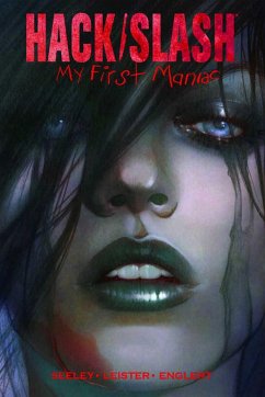 Hack/Slash: My First Maniac Volume 1 - Seeley, Tim