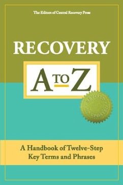 Recovery A to Z - Editors of Central Recovery Press, The