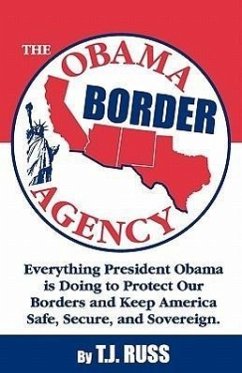 The Obama Border Agency - Russ, T. J.