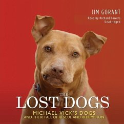 The Lost Dogs: Michael Vicks Dogs and Their Tale of Rescue and Redemption - Gorant, Jim