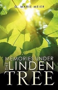 Memories Under the Linden Tree - Meier, G. Marie