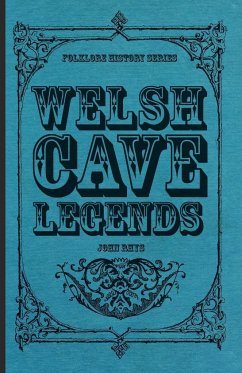Welsh Cave Legends (Folklore History Series) - Rhys, John