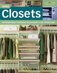 Easy Closets: Affordable Storage Solutions for Everyone - Provey, Joseph; How-To