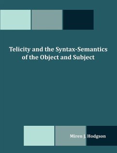 Telicity and the Syntax-Semantics of the Object and Subject - Hodgson, Miren J.