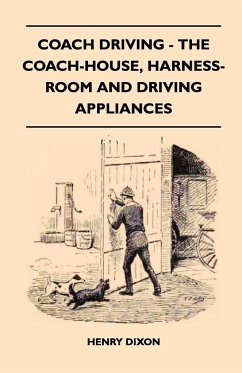 Coach Driving - The Coach-House, Harness-Room and Driving Appliances - Dixon, Henry