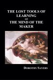 The Lost Tools of Learning and the Mind of the Maker (Paperback)