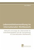 Lebensmittelvermarktung im internationalen Wettbewerb