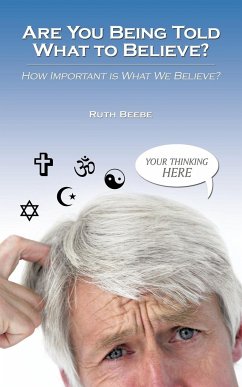 Are You Being Told What to Believe? - Beebe, Ruth