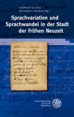 Sprachvariation und Sprachwandel in der Stadt der Frühen Neuzeit