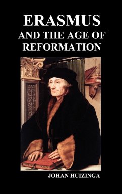 Erasmus and the Age of Reformation (Hardback) - Huizinga, Johan