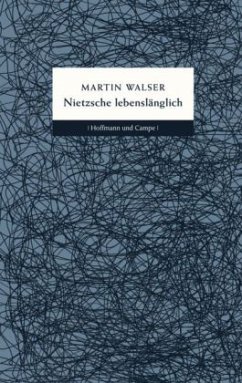 Nietzsche lebenslänglich - Walser, Martin