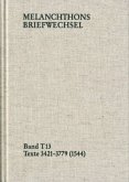 Melanchthons Briefwechsel / Band T 13: Texte 3421-3779 (1544) / Melanchthons Briefwechsel MBW, Textedition 13
