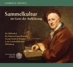 Sammelkultur im Geist der Aufklärung Sammelkultur im Geist der Aufklärung