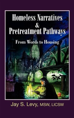 Homeless Narratives & Pretreatment Pathways - Levy, Jay S.
