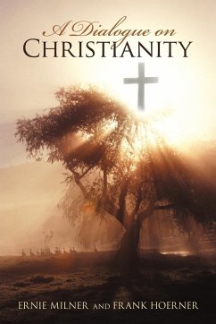 A Dialogue on Christianity - Milner, Ernest; Hoerner, Frank