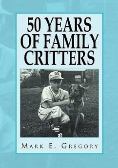 50 Years of Family Critters - Mark E. Gregory; Gregory, Mark E.