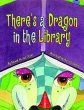There's a Dragon in the Library - Bild 1