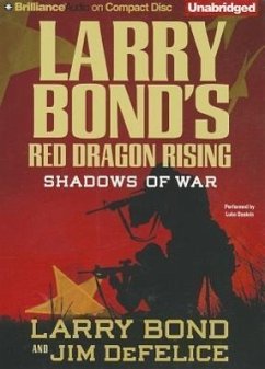 Larry Bond's Red Dragon Rising: Shadows of War - Bond, Larry; DeFelice, Jim