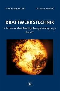 Kraftwerkstechnik, Band 2 - Beckmann, Michael; Hurtado, Antonio