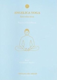 Angelica Yoga: Introduction: Practical Handbook - Muller, Kaya; Muller, Christiane
