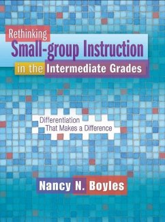Rethinking Small-Group Instruction in the Intermediate Grades - Boyles, Nancy