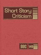 Short Story Criticism: Excerpts from Criticism of the Works of Short Fiction Writers