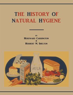 The History of Natural Hygiene - Carrington, Hereward; Shelton, Herbert M.