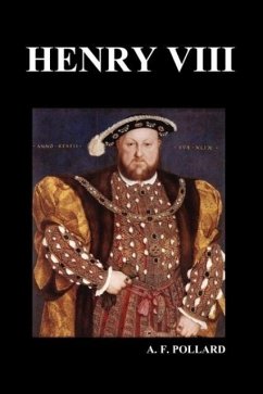 Henry VIII (by A. F. Pollard) - Pollard, A F