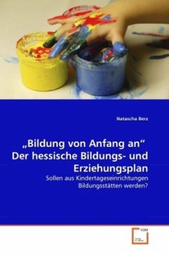 Bildung von Anfang an Der hessische Bildungs- und Erziehungsplan - Berz, Natascha