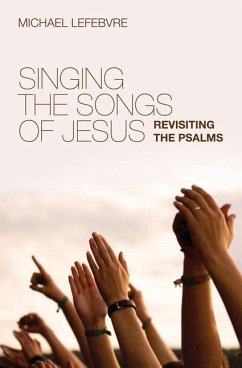 Singing the Songs of Jesus - Lefebvre, Michael