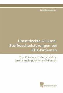 Unentdeckte Glukose-Stoffwechselstörungen bei KHK-Patienten - Schwaiberger, David