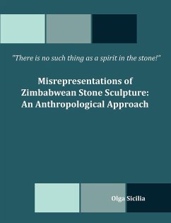 There is no such thing as a spirit in the stone! Misrepresentations of Zimbabwean Stone Sculpture - Sicilia, Olga