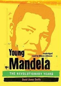 Young Mandela: The Revolutionary Years - Smith, David James